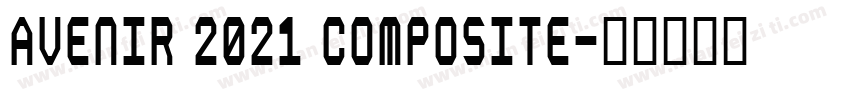 Avenir 2021 Composite字体转换